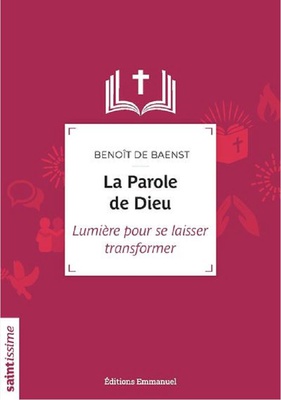 LA PAROLE DE DIEU - LUMIERE POUR SE LAISSER TRANSFORMER
