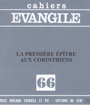 CAHIERS EVANGILE NO 66. LA PREMIERE EPITRE AUX CORINTHIENS