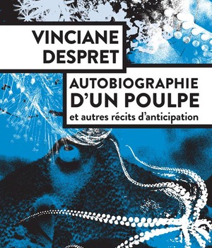 AUTOBIOGRAPHIE D'UN POULPE - ET AUTRES RECITS D'ANTICIPATION