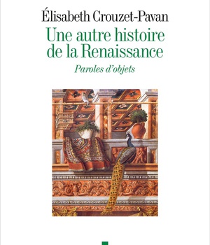 UNE AUTRE HISTOIRE DE LA RENAISSANCE - PAROLES D'OBJETS