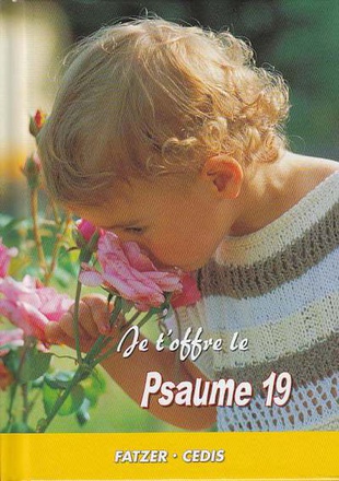 JE T'OFFRE LE PSAUME 19