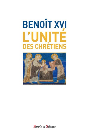 L'UNITE DES CHRETIENS ( BENOIT XVI )