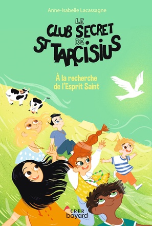 LE CLUB SECRET DE ST TARCISIUS - VOL 4 - A LA RECHERCHE DE L'ESPRIT SAINT