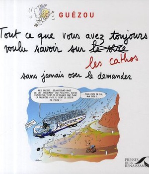 TOUT CE QUE VOUS AVEZ TOUJOURS VOULU SAVOIR SUR LES CATHOS SANS JAMAIS OSER LE DEMANDER