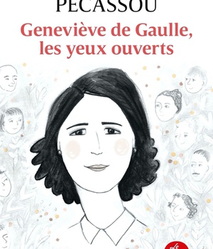 GENEVIEVE DE GAULLE, LES YEUX OUVERTS