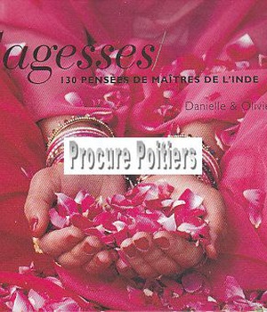 SAGESSES - 130 PENSEES DE MAITRES DE L'INDE