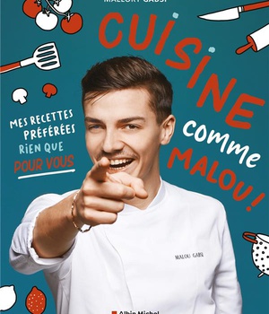 CUISINE COMME MALOU ! - MES RECETTES PREFEREES RIEN QUE POUR VOUS