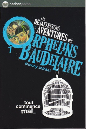 LES DESASTREUSES AVENTURES DES ORPHELINS BAUDELAIRE 1 : TOUT COMMENCE MAL - VOL01