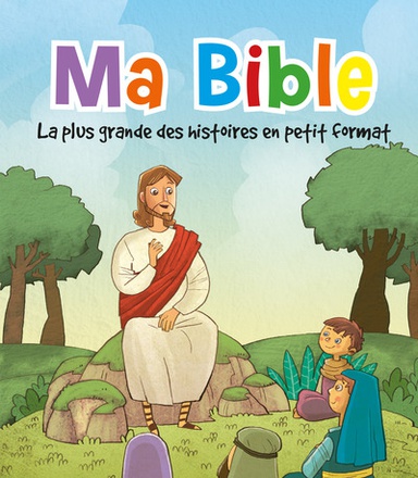 MA BIBLE, LA PLUS GRANDE DES HISTOIRES EN PETIT FORMAT NDSP