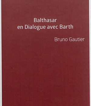 BALTHASAR EN DIALOGUE AVEC BARTH