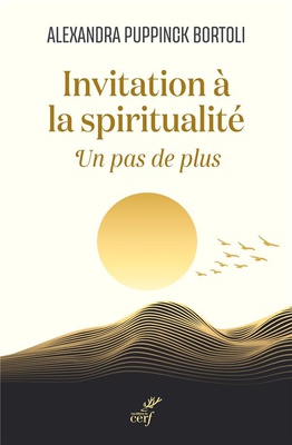 INVITATION A LA SPIRITUALITE - UN PAS DE PLUS