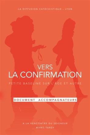 VERS LA CONFIRMATION - DOCUMENT ANIMATEUR - NE