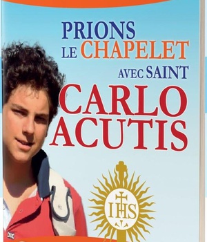 PRIONS LE CHAPELET AVEC SAINT CARLO ACUTIS - CHAPELET AVEC CARLO ACUTIS