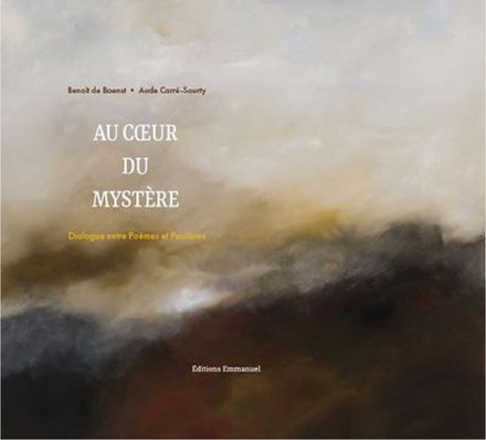 AU COEUR DU MYSTERE - DIALOGUE ENTRE POEMES ET PEINTURES