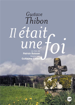 IL ETAIT UNE FOI - GUSTAVE THIBON  DVD  -  NDSP
