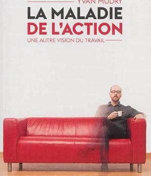 MALADIE DE L'ACTION (LA)