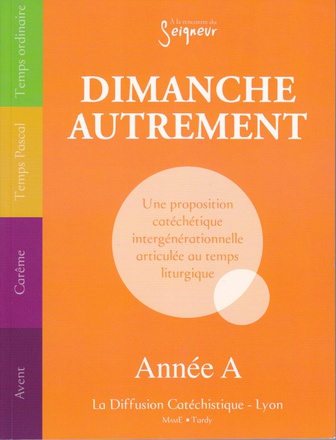 DIMANCHE AUTREMENT - COMPILATION - ANNEE A