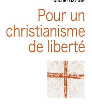 POUR UN CHRISTIANISME DE LIBERTE