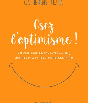 OSEZ L'OPTIMISME !