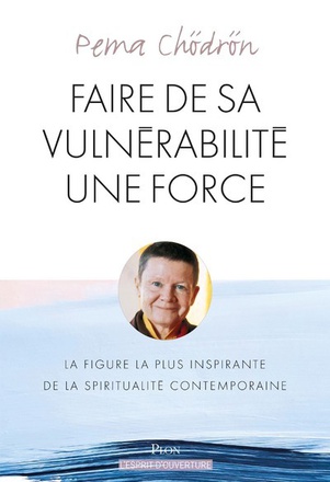 FAIRE DE SA VULNERABILITE UNE FORCE