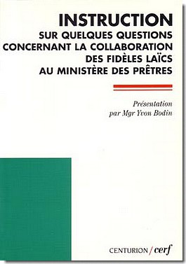 INSTRUCTION SUR QUELQUES QUESTIONS CONCERNANT LA COLLABORATION DES FIDELES LAICS AU MINISTERE DES PR