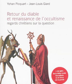 RETOUR DU DIABLE ET RENAISSANCE DE L'OCCULTISME - REGARDS CHRETIENS SUR LA QUESTIONS