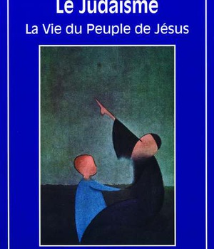 LE JUDAISME, LA VIE DU PEUPLE DE JESUS