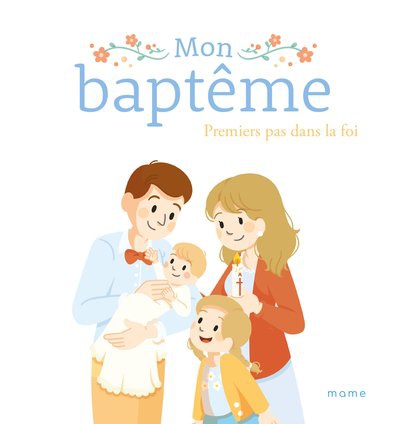 MON BAPTEME. PREMIERS PAS DANS LA FOI