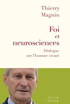 FOI ET NEUROSCIENCES - DIALOGUE SUR L'HOMME VIVANT