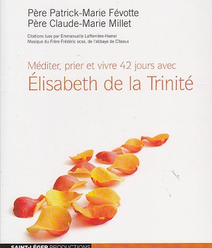 MEDITER PRIER ET VIVRE 42 JOURS AVEC ELISABETH DE LA TRINITE - AUDIOLIVREMP3