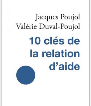10 CLES DE LA RELATION D'AIDE (NOUVELLE EDITION)