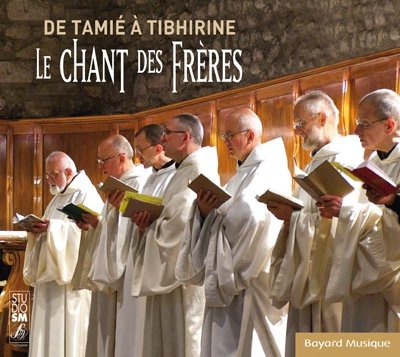 CHANT DES FRERES (LE) CD - DE TAMIE A TIBHIRINE