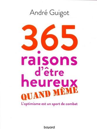 365 RAISONS D'ETRE HEUREUX QUAND MEME