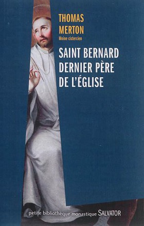 SAINT BERNARD, DERNIER PERE DE L'EGLISE