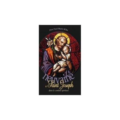 NEUVAINE A SAINT JOSEPH DANS LE COMBAT SPIRITUEL