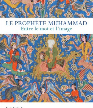 PROPHETE MUHAMMAD (LE) ENTRE LE MOT ET L'IMAGE
