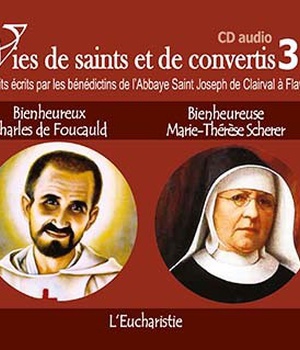 1 VIES DE SAINTS OU DE CONVERTIS T31 -- BIENHEUREUX CHARLES DE FOUCAULD ET BIENHEUREUSE MARIE THERES