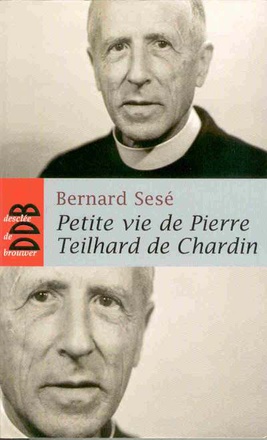 PETITE VIE DE PIERRE TEILHARD DE CHARDIN