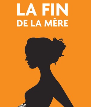 LA FIN DE LA MERE