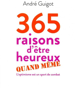 365 RAISONS D'ETRE HEUREUX QUAND MEME