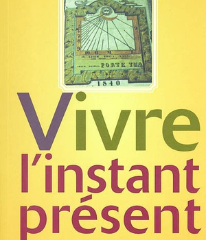VIVRE L'INSTANT PRESENT