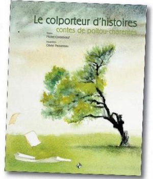 COLPORTEUR D HISTOIRES CONTES DE POITOU CHARENTES (LE) DPTS