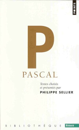 PASCAL - TEXTES CHOISIS ET PRESENTES PAR PHILIPPE SELLIER