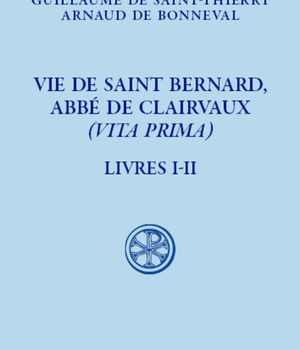 SC 619 VIE DE SAINT BERNARD, ABBE DE CLAIVAUX - (VITA PRIMA) - LIVRE I-II