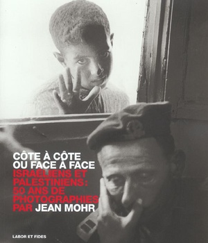 COTE A COTE OU FACE A FACE - ISRAELIENS ET PALESTINIENS: 50 ANS DE PHOTOGRAPHIES