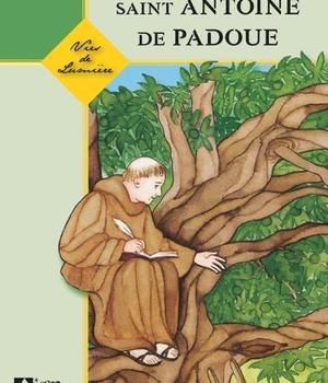 SAINT ANTOINE DE PADOUE - VIES DE LUMIERE