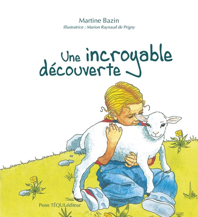 UNE INCROYABLE DECOUVERTE - EDITION ILLUSTREE