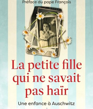 LA PETITE FILLE QUI NE SAVAIT PAS HAIR - UNE ENFANCE A AUSCHWITZ