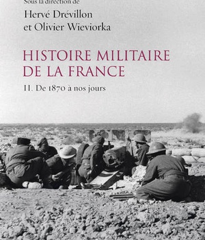 HISTOIRE MILITAIRE DE LA FRANCE - TOME 2 DE 1870 A NOS JOURS - VOL02
