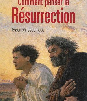 COMMENT PENSER LA RESURRECTION